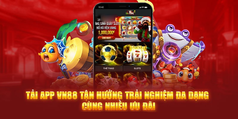 Ứng dụng VN88 Mobile có nhiều ưu điểm nổi trội